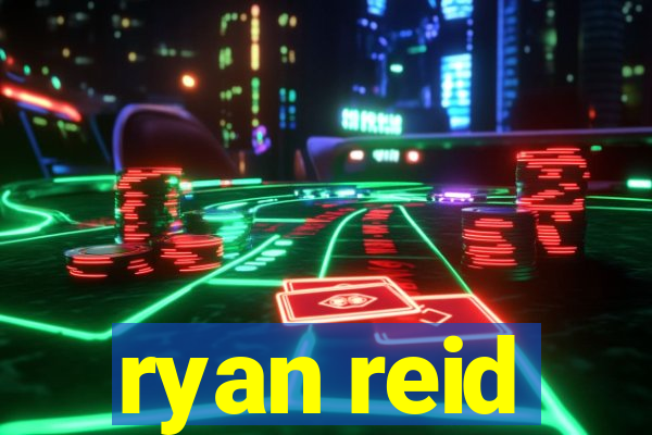 ryan reid